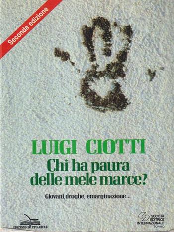 Chi ha paura delle mele marce? Giovani, droghe, emarginazione... Per le Scuole - Luigi Ciotti - Libro SEI 1994, Scrittori per la scuola | libraccio.click