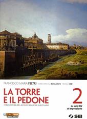La torre e il pedone. Per le Scuole superiori. Con DVD-ROM. Con espansione online. Vol. 2: Da Luigi XIV all'imperialismo