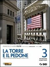La torre e il pedone. Per le Scuole superiori. Con DVD-ROM. Con espansione online. Vol. 3: Dal Novecento ai giorni nostri