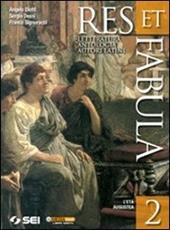 Res et fabula. Per le Scuole superiori. Vol. 2: L'età augustea