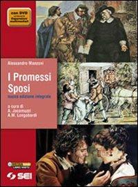 I Promessi sposi. Con Quaderno Manzoni. Ediz. integrale. Con DVD - Alessandro Manzoni - Libro SEI 2013 | libraccio.click