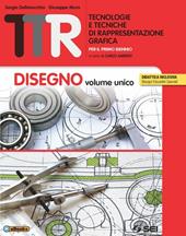 TTR. Tecnologie e tecniche di rappresentazione grafica. Disegno volume unico-Materiali misura sicurezza-Schede di disegno unico. Per le Scuole superiori