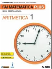 Fai matematica plus. Per la Scuola media. Con e-book. Con espansione online. Vol. 1: Aritmetica-Geometria-Matematica in gioco-Tavole numeriche