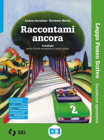 Raccontami ancora. Leggo, penso, scrivo. Per la Scuola media. Vol. 2 - Andrea Barabino, Nicoletta Marini - Libro SEI 2021 | libraccio.click