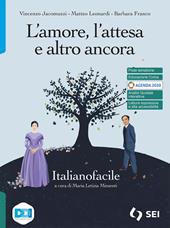 L'amore, l'attesa e altro ancora. Italianofacile. Strumenti complementari per la didattica inclusiva. Per le Scuole superiori. Con e-book. Con espansione online