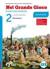 Nel grande gioco. Insiemefacile. Per la Scuola media. Con e-book. Con espansione online. Vol. 2: Età moderna