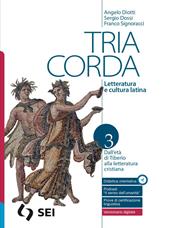 Tria corda. Letteratura e cultura latina. Per i Licei e gli Ist. magistrali. Con e-book. Con espansione online. Vol. 3