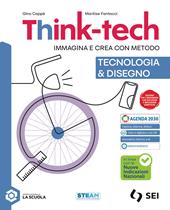 Think-tech. Tecnologia. Disegno. Informatica creativa. Schede di disegno. Per la Scuola media. Con e-book. Con espansione online