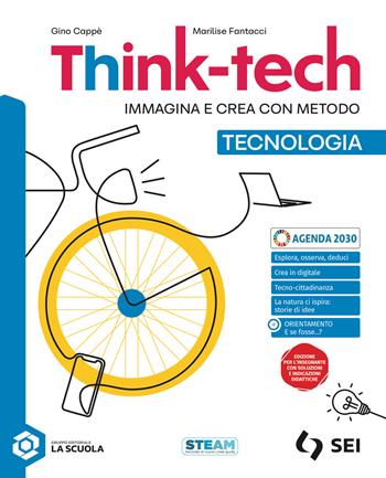 Think-tech. Immagina e crea con metodo. Tecnologia. Con Informatica creativa, Nuove Indicazioni. Per la Scuola media. - Gino Cappè, Marilise Fantacci, Jessica Redeghieri - Libro SEI 2026 | libraccio.click