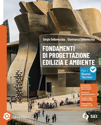 Fondamenti di progettazione edilizia e ambiente. Con Schede di disegno. Per gli Ist. tecnici e professionali. - Sergio Dellavecchia, Gian Marco Dellavecchia - Libro SEI 2026 | libraccio.click
