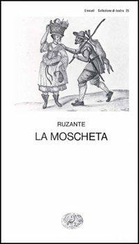 La moscheta - Ruzante - Libro Einaudi 1997, Collezione di teatro | libraccio.click