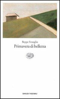 Primavera di bellezza - Beppe Fenoglio - Libro Einaudi 1997, Einaudi tascabili | libraccio.click