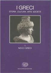 I greci. Storia, arte, cultura e società. Vol. 1: Noi e i greci