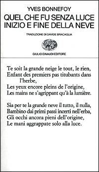 Quel che fu senza luce. Inizio e fine della neve - Yves Bonnefoy - Libro Einaudi 2001, Collezione di poesia | libraccio.click