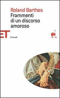 Frammenti di un discorso amoroso - Roland Barthes - Libro Einaudi 2005, Einaudi tascabili. Saggi | libraccio.click