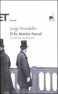 Il fu Mattia Pascal - Luigi Pirandello - Libro Einaudi 2005, Einaudi tascabili. Classici | libraccio.click