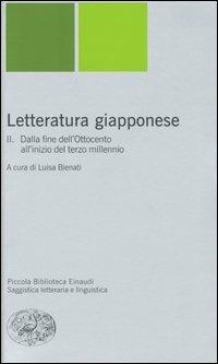 Letteratura giapponese. Vol. 2: Dalla fine del'Ottocento all'inizio del terzo millennio  - Libro Einaudi 2005, Piccola biblioteca Einaudi. Nuova serie | libraccio.click