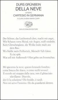 Della neve ovvero Cartesio in Germania. Testo tedesco a fronte - Durs Grünbein - Libro Einaudi 2005, Collezione di poesia | libraccio.click