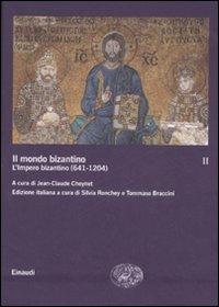 Il mondo bizantino. Vol. 2: L'impero bizantino (641-1204)  - Libro Einaudi 2008, Grandi opere | libraccio.click
