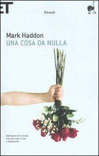 Una cosa da nulla - Mark Haddon - Libro Einaudi 2008, Super ET | libraccio.click
