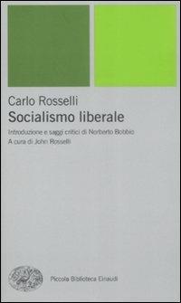 Socialismo liberale - Carlo Rosselli - Libro Einaudi 2009, Piccola biblioteca Einaudi. Nuova serie | libraccio.click