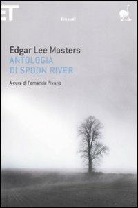 Antologia di Spoon River. Testo inglese a fronte - Edgar Lee Masters, Cesare Pavese, Guido Davico Bonino - Libro Einaudi 2009, Super ET | libraccio.click