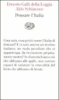 Pensare l'Italia - Aldo Schiavone, Ernesto Galli Della Loggia - Libro Einaudi 2011, Vele | libraccio.click