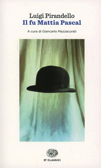 Il fu Mattia Pascal - Luigi Pirandello - Libro Einaudi 2014, Einaudi tascabili. Classici | libraccio.click