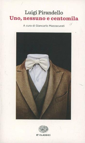 Uno, nessuno e centomila - Luigi Pirandello - Libro Einaudi 2014, Einaudi tascabili. Classici | libraccio.click