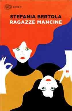 Ragazze mancine - Stefania Bertola - Libro Einaudi 2014, Super ET | libraccio.click