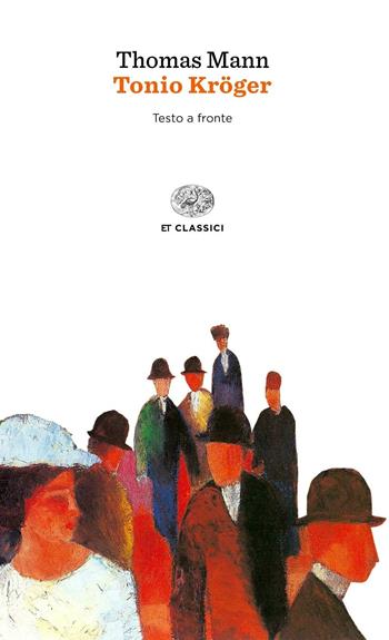 Tonio Kröger. Testo tedesco a fronte - Thomas Mann - Libro Einaudi 2016, Einaudi tascabili. Classici | libraccio.click