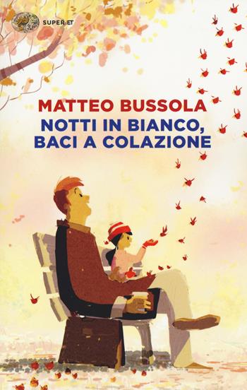 Notti in bianco, baci a colazione - Matteo Bussola - Libro Einaudi 2018, Super ET | libraccio.click