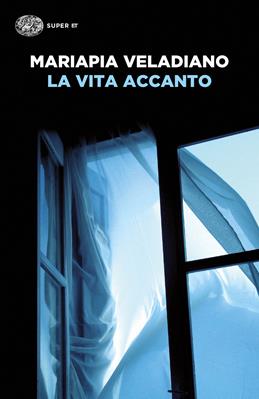 La vita accanto - Mariapia Veladiano - Libro Einaudi 2018, Super ET | libraccio.click