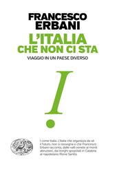 L'Italia che non ci sta. Viaggio in un paese diverso