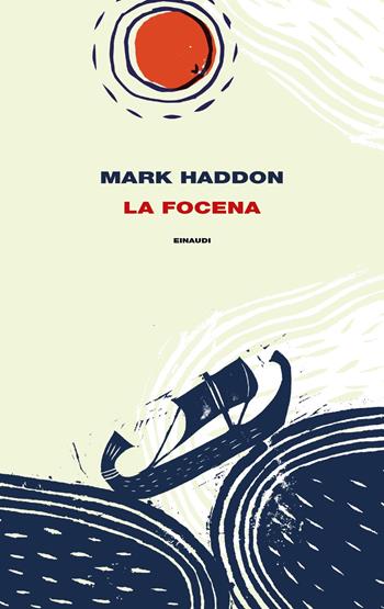 La focena - Mark Haddon - Libro Einaudi 2020, Supercoralli | libraccio.click