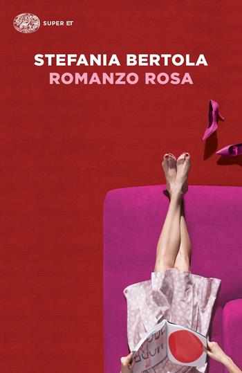 Romanzo rosa - Stefania Bertola - Libro Einaudi 2020, Super ET | libraccio.click