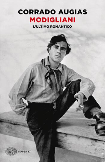 Modigliani. L'ultimo romantico - Corrado Augias - Libro Einaudi 2020, Super ET | libraccio.click
