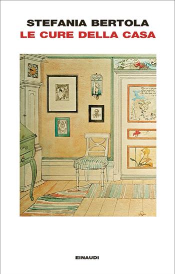 Le cure della casa - Stefania Bertola - Libro Einaudi 2021, I coralli | libraccio.click