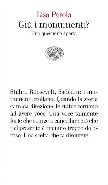 Giù i monumenti? Una questione aperta - Lisa Parola - Libro Einaudi 2022, Vele | libraccio.click