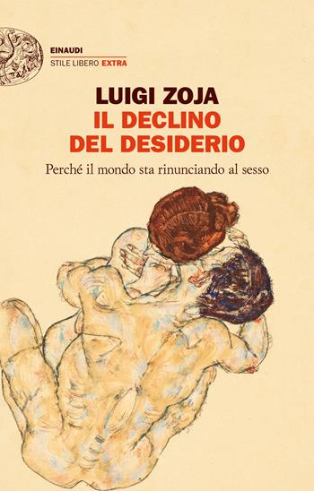 Il declino del desiderio. Perché il mondo sta rinunciando al sesso - Luigi Zoja - Libro Einaudi 2022, Einaudi. Stile libero extra | libraccio.click