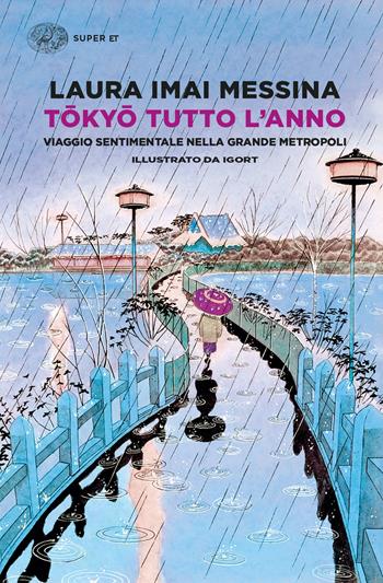 Tokyo tutto l'anno. Viaggio sentimentale nella grande metropoli - Laura Imai Messina - Libro Einaudi 2022, Super ET | libraccio.click