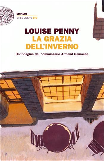La grazia dell'inverno. Un’indagine del commissario Armand Gamache - Louise Penny - Libro Einaudi 2023, Einaudi. Stile libero | libraccio.click