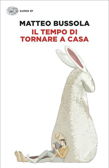Il tempo di tornare a casa - Matteo Bussola - Libro Einaudi 2023, Super ET | libraccio.click