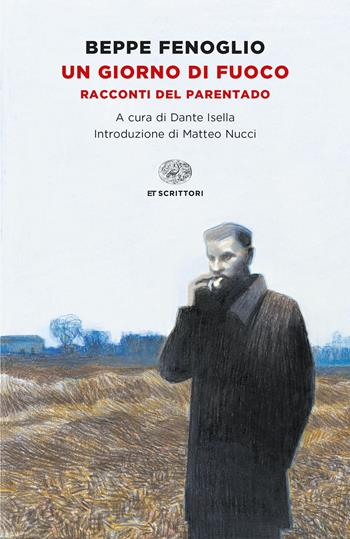 Un giorno di fuoco. Racconti del parentado - Beppe Fenoglio - Libro Einaudi 2023, Einaudi tascabili. Scrittori | libraccio.click