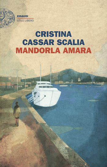 Mandorla amara - Cristina Cassar Scalia - Libro Einaudi 2025, Einaudi. Stile Libero | libraccio.click
