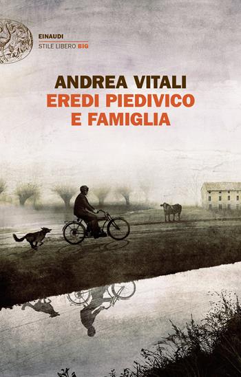 Eredi Piedivico e famiglia - Andrea Vitali - Libro Einaudi 2024, Einaudi. Stile libero big | libraccio.click