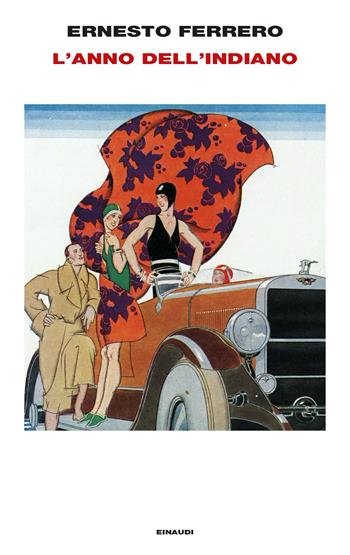 L'anno dell'Indiano - Ernesto Ferrero - Libro Einaudi 2023, Supercoralli | libraccio.click