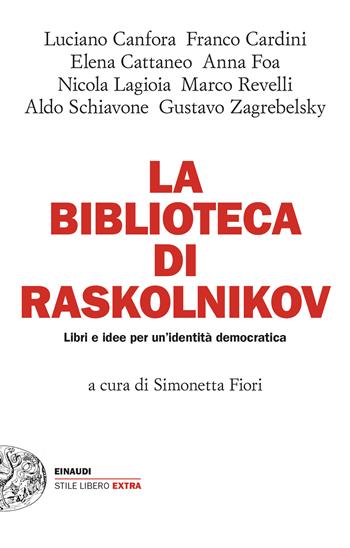 La biblioteca di Raskolnikov. Libri e idee per un'identità democratica - Maria Novella Fiori - Libro Einaudi 2024, Einaudi. Stile libero extra | libraccio.click