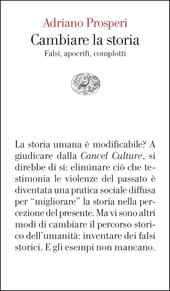 Cambiare la storia. Falsi, apocrifi, complotti