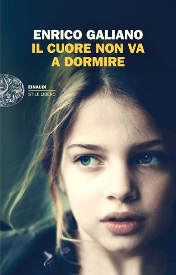 Il cuore non va a dormire - Enrico Galiano - Libro Einaudi 2026, Einaudi. Stile Libero | libraccio.click